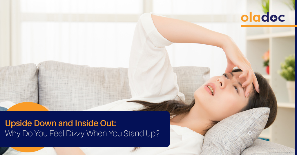 Upside Down And Inside Out: Why Are You Feeling Dizzy While Standing Up?