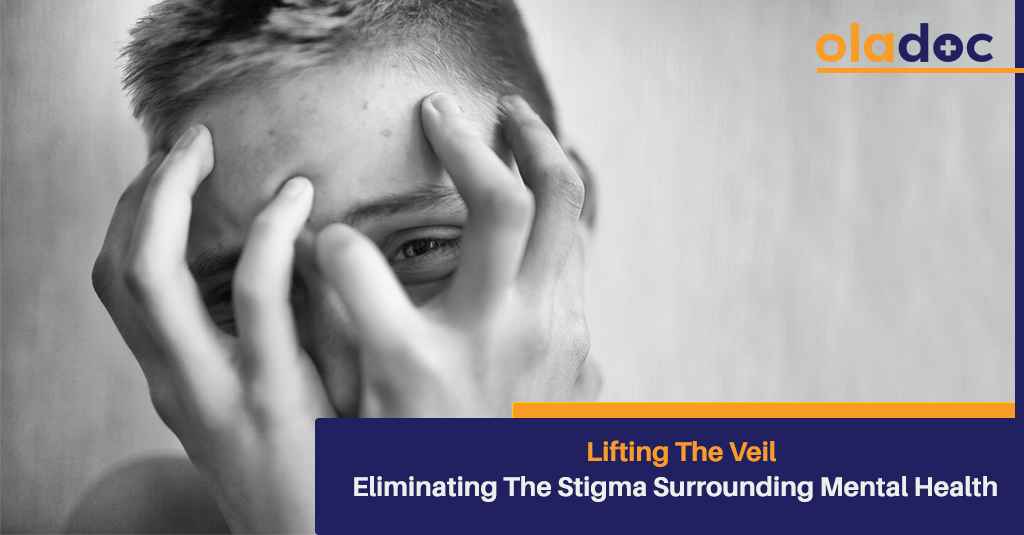 Lifting The Veil: Eliminating The Stigma Surrounding Mental Health