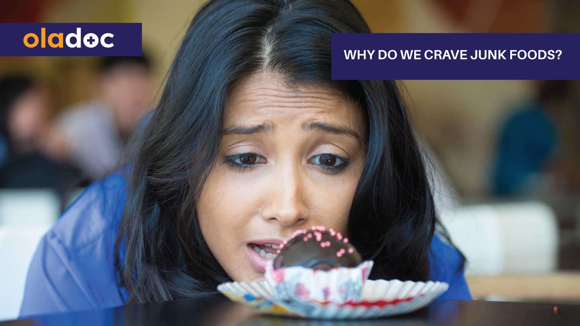 Why Do We Crave Junk Foods? Diet and Nutrition