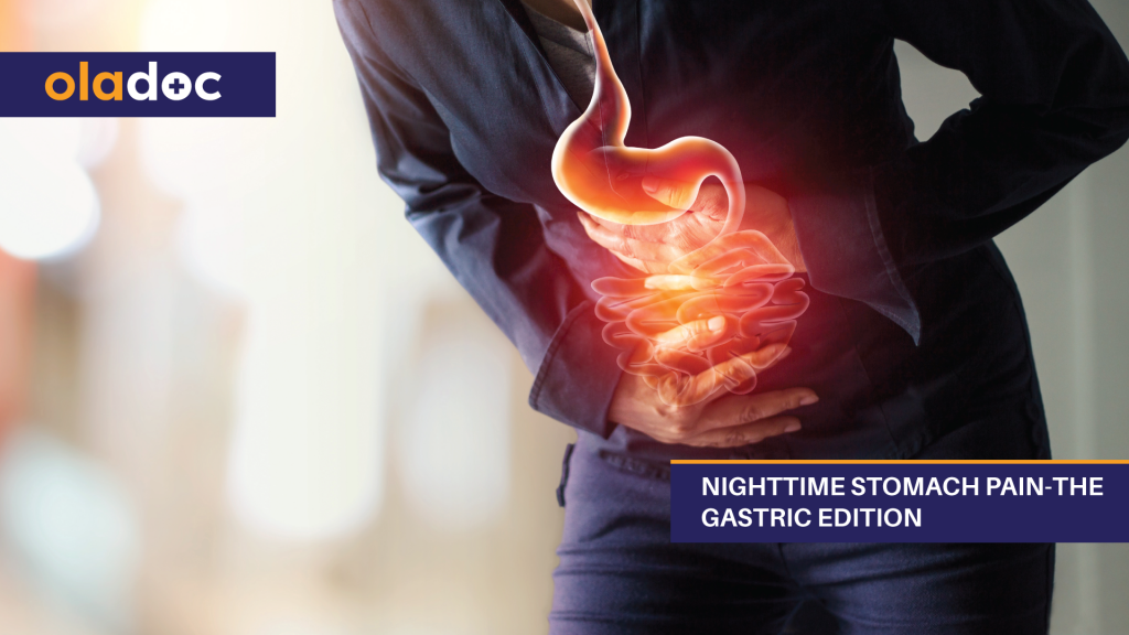 Nighttime Stomach Pain The Gastric Edition Digestive Health Oladoc Com