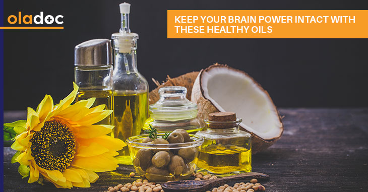 Keep Your Brain Power Intact With These Healthy Oils