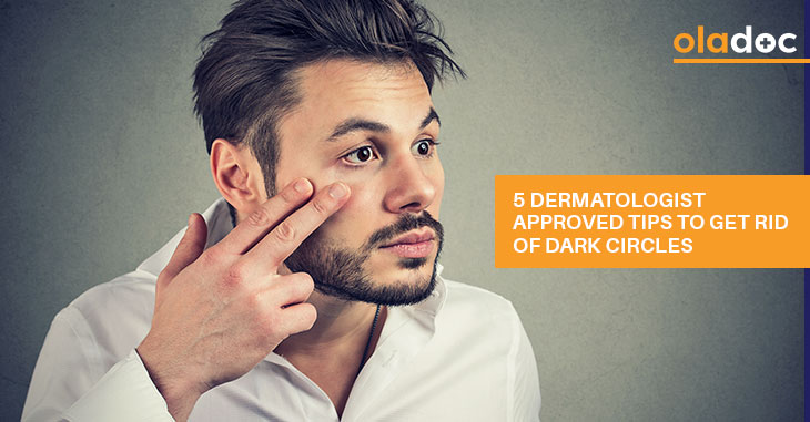 How To Get Rid Of Dark Circles: 5 Dermatologist Approved Tips