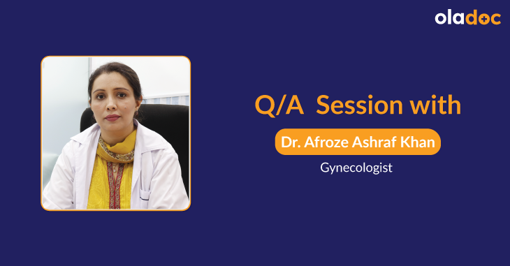 Conditions Gynecologists Treat: Q And A With Dr Afroze Khan