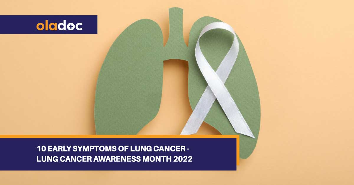 10 Early Symptoms Of Lung Cancer – Lung Cancer Awareness Month 2022