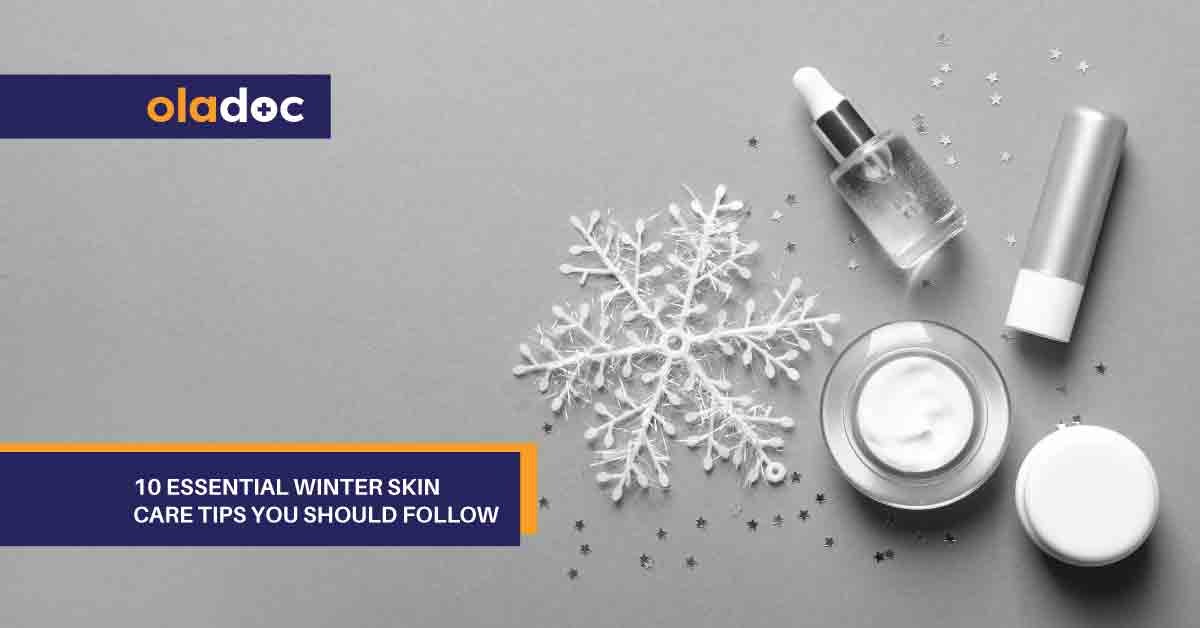10 Essential Winter Skin Care Tips You Should Follow