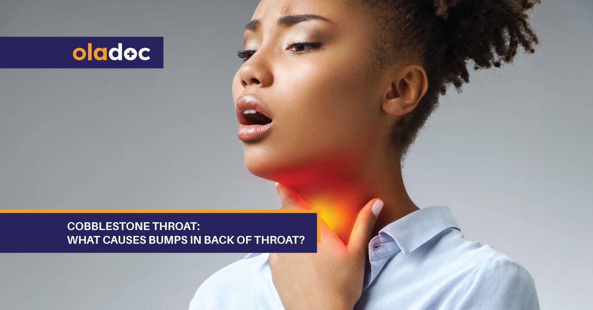 Cobblestone Throat: What Causes Bumps in Back of Throat?