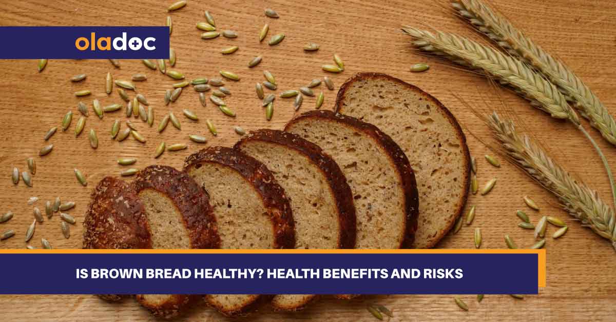 Is Brown Bread Healthy? Health Benefits and Risks