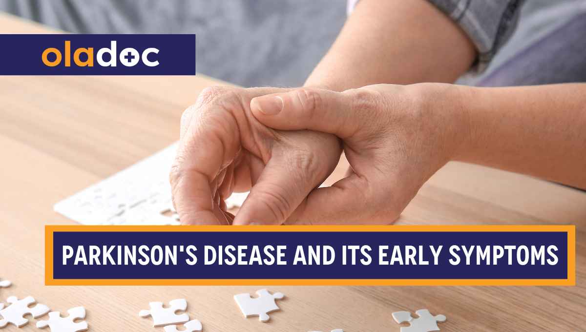 Parkinson's Disease: Early Symptoms, Causes and Treatment